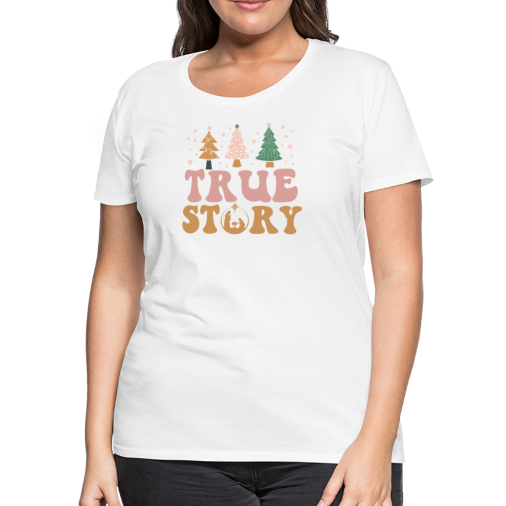 True Story Christmas Family Women’s Premium T-Shirt - white