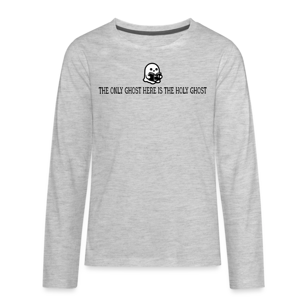 The Only Ghost Here is the Holy Ghost (Bible) Kid's Long Sleeve Shirt - heather gray