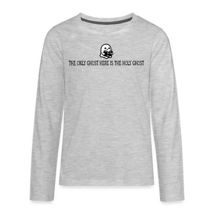 The Only Ghost Here is the Holy Ghost (Bible) Kid's Long Sleeve Shirt - heather gray