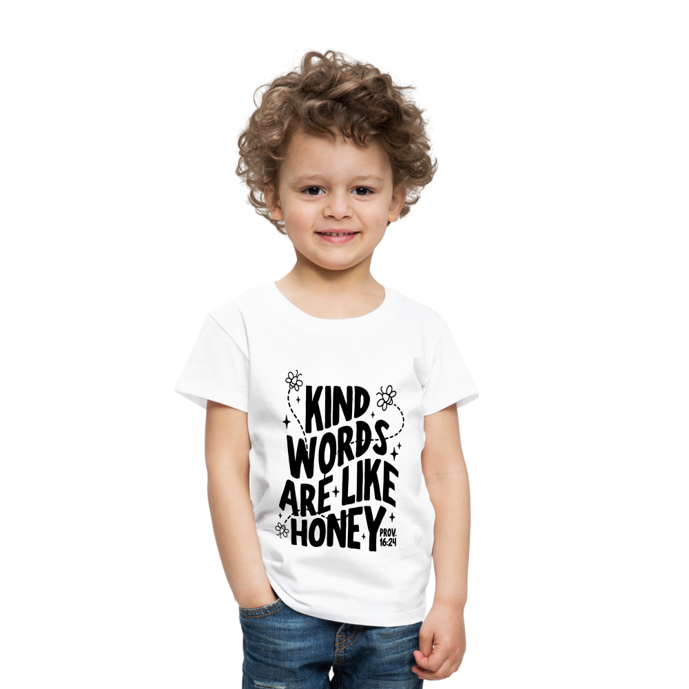 Kind Words are Like Honey Toddler T-Shirt - white