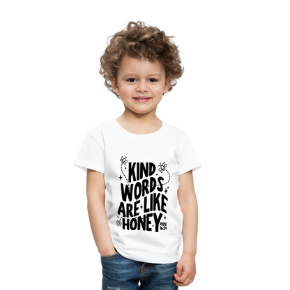 Kind Words are Like Honey Toddler T-Shirt - white