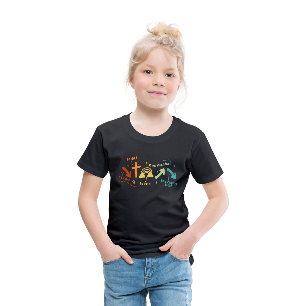 He Came He Died He Rose Toddler Premium T-Shirt - black