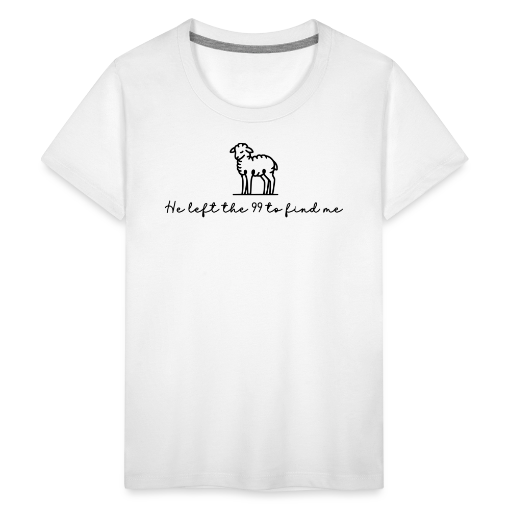 He Left the 99 to Find Me Youth Kids T-Shirt - white