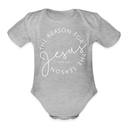 The Reason for the Season (W) Christmas Organic Short Sleeve Baby Bodysuit - heather grey