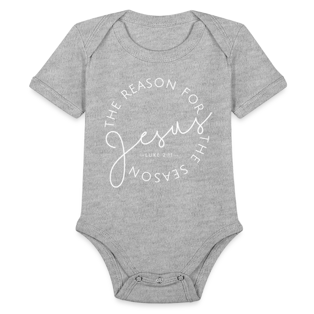 The Reason for the Season (W) Christmas Organic Short Sleeve Baby Bodysuit - heather grey