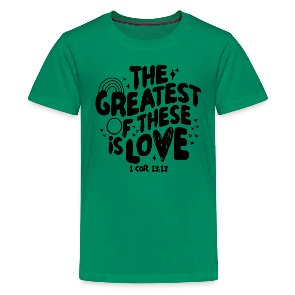 The Greatest of these is Love Kid's T-Shirt - kelly green