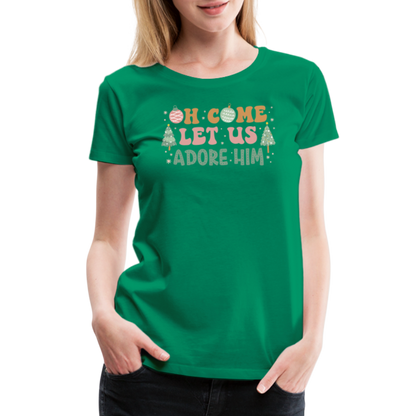 O Come Let Us Adore Him Christmas Family Women’s Premium T-Shirt - kelly green