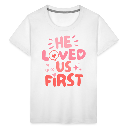 He Loved Us First (Pink) Toddler T-Shirt - white