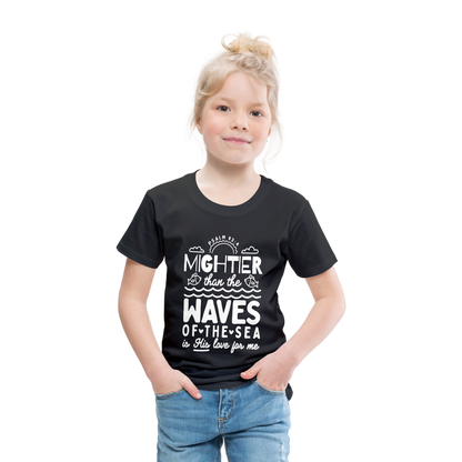 Mightier than the Waves of the Sea (W) Toddler T-Shirt - black