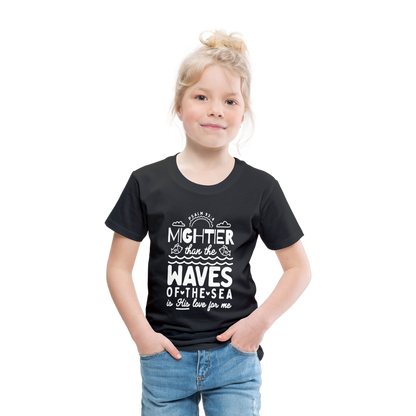 Mightier than the Waves of the Sea (W) Toddler T-Shirt - black