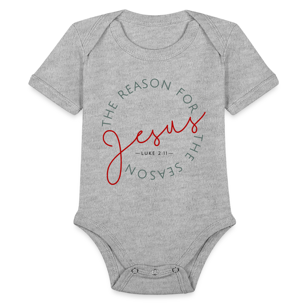 The Reason for the Season (Color) Christmas Family Organic Short Sleeve Baby Bodysuit - heather grey