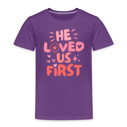 He Loved Us First (Pink) Toddler T-Shirt - purple