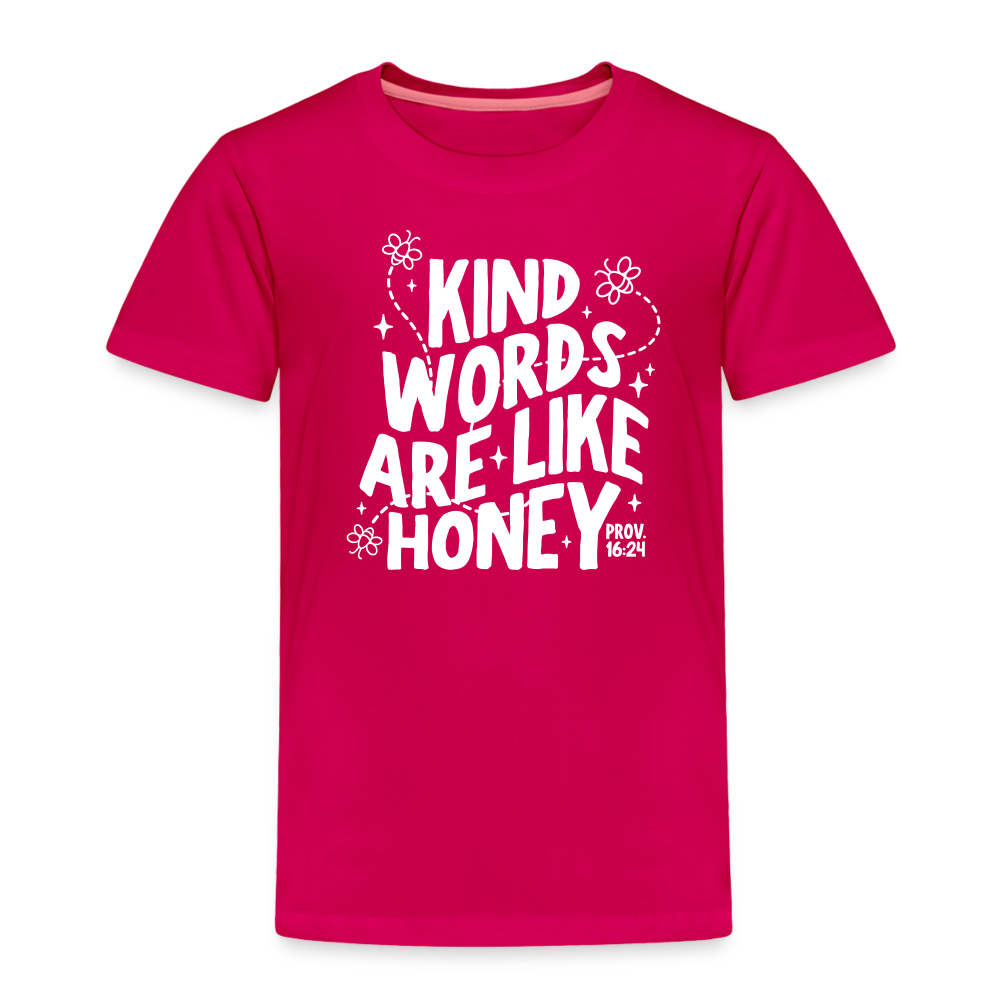 Kind Words are Like Honey (W) Toddler T-Shirt - dark pink