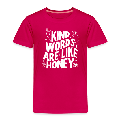 Kind Words are Like Honey (W) Toddler T-Shirt - dark pink