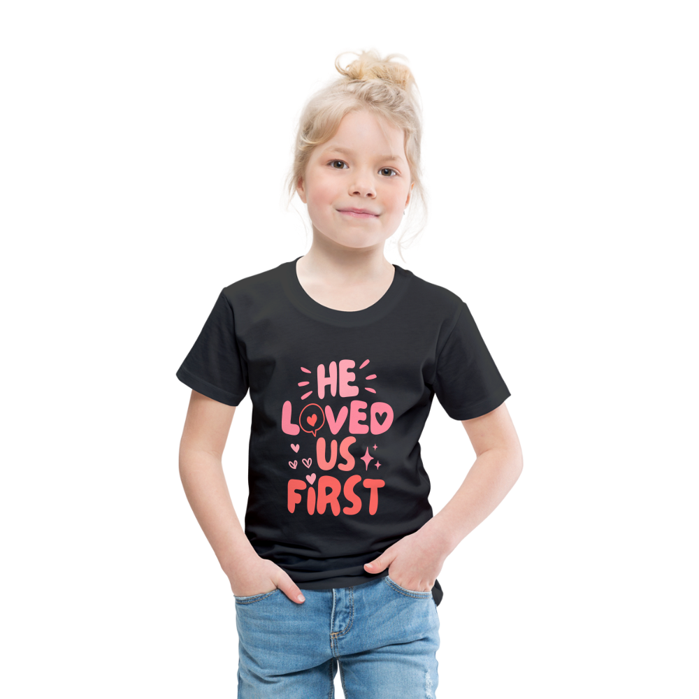 He Loved Us First (Pink) Toddler T-Shirt - black