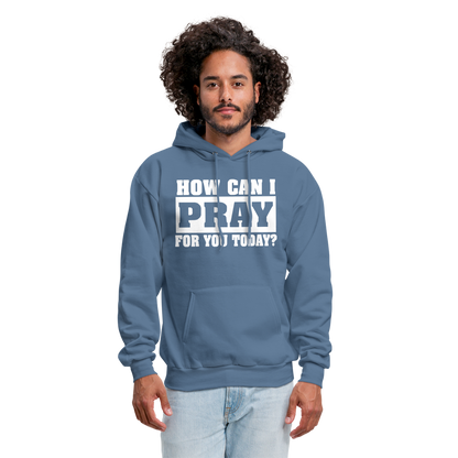 How Can I Pray for You Today Men's Hoodie - denim blue