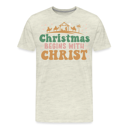 Christmas Begins with Christ is Born Christmas Family Men's Premium T-Shirt - heather oatmeal