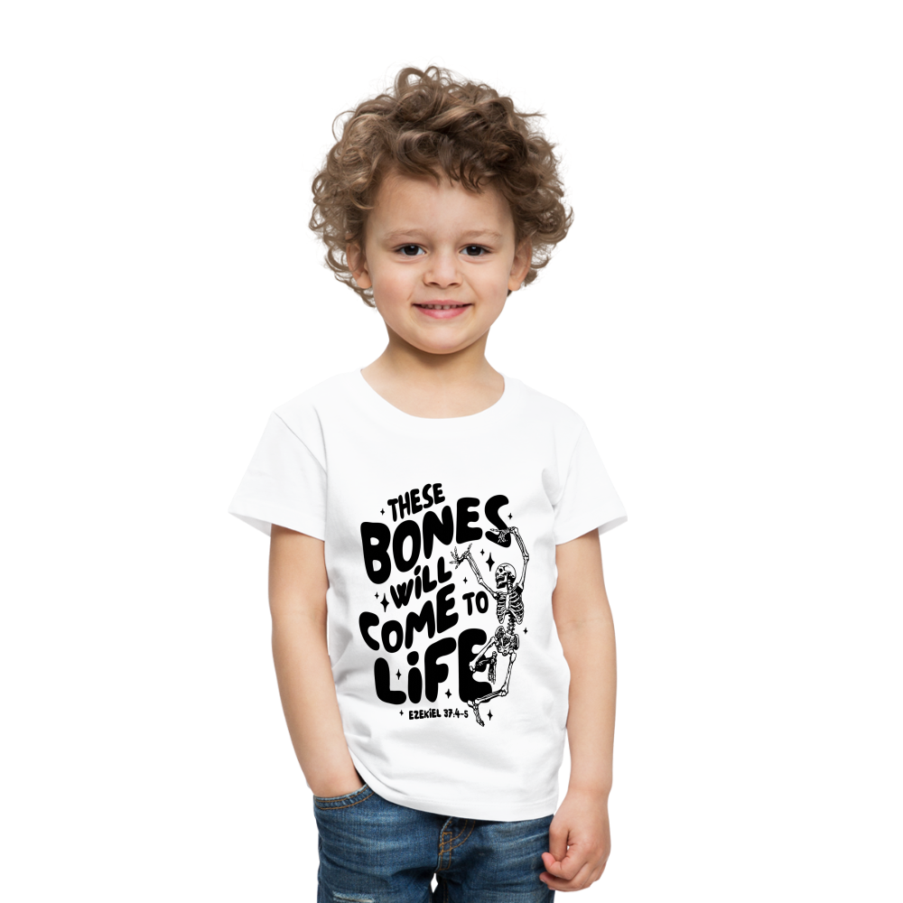 These Bones will Come to Life Toddler T-Shirt - white