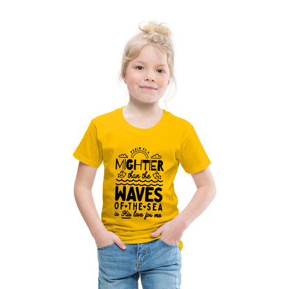 Mightier than the Waves of the Sea Toddler T-Shirt - sun yellow