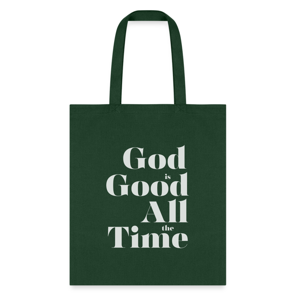 God is Good All the Time Tote Bag - forest green