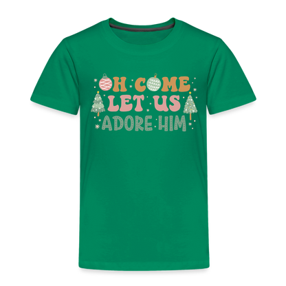 Oh Come Let us Adore Him Christmas Family Toddler Premium T-Shirt - kelly green