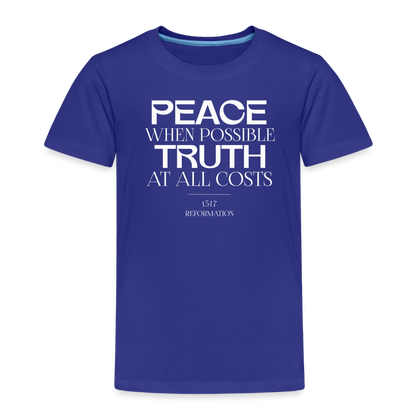 Peace when Possible Truth at All Costs Reformation Day (W) Toddler T-Shirt - royal blue