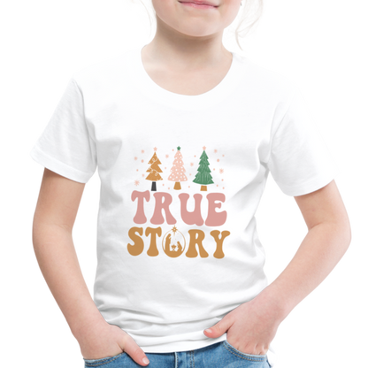 True Story Christmas Family Toddler Premium T-Shirt - white