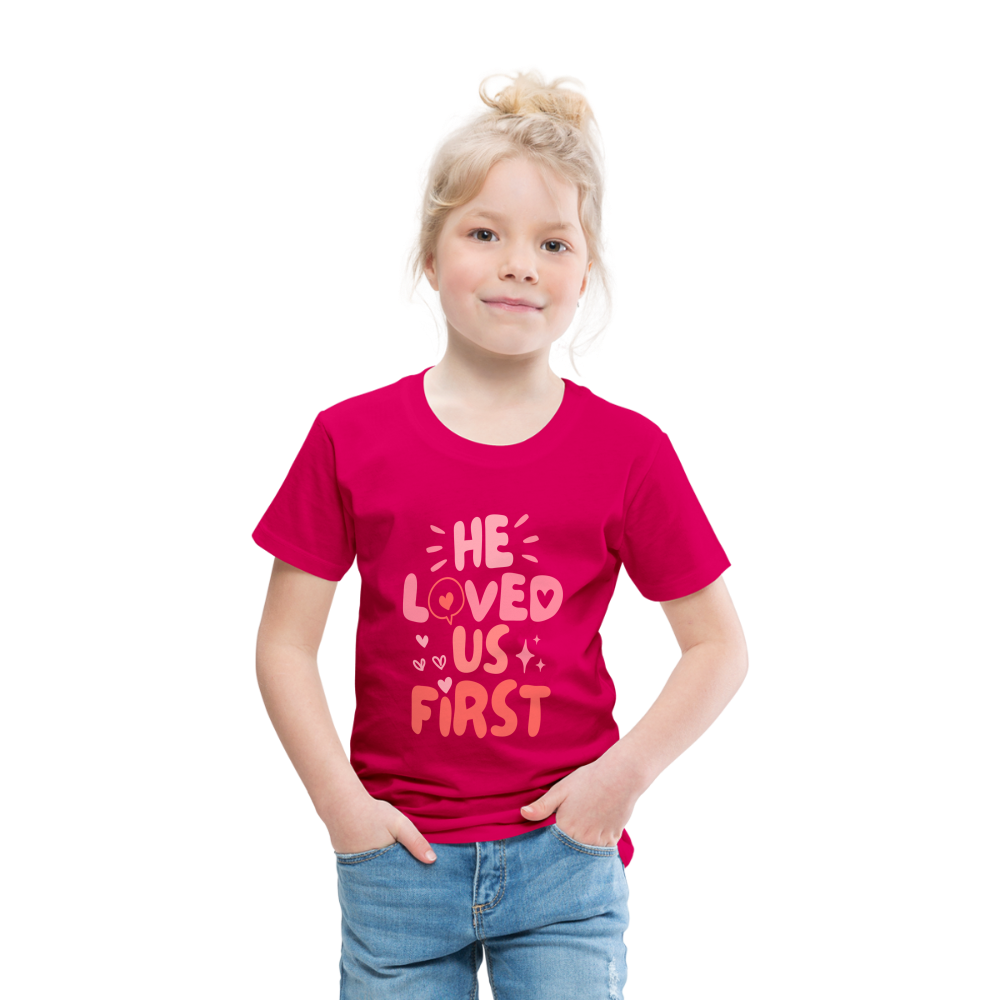 He Loved Us First (Pink) Toddler T-Shirt - dark pink