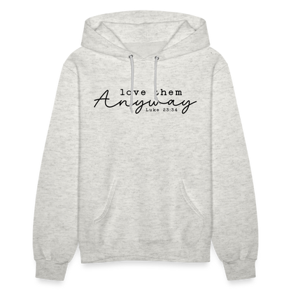 Love Them Anyway Women's Hoodie - heather oatmeal