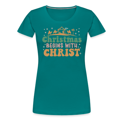 Christmas Begins with Christ Family Women’s Premium T-Shirt - teal