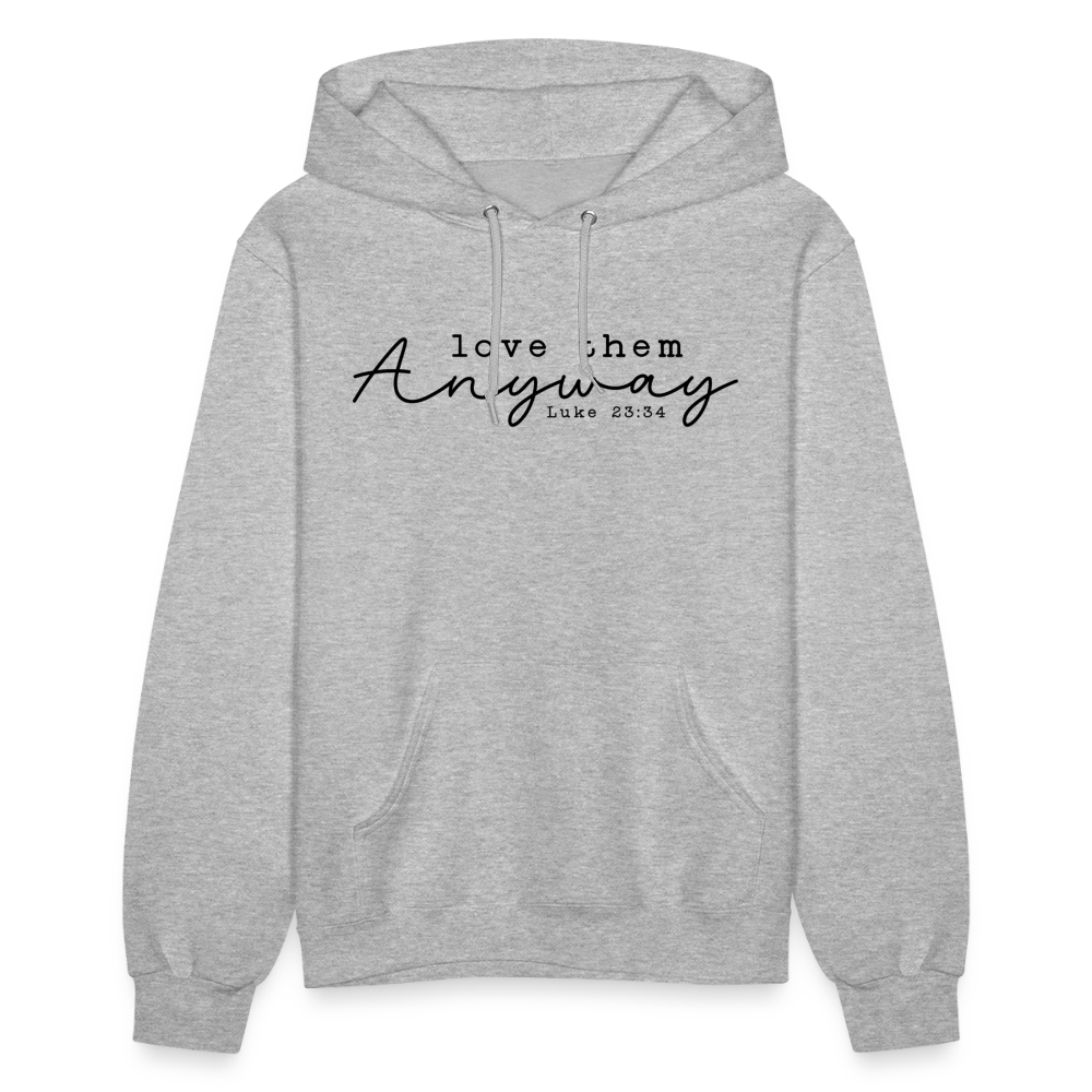 Love Them Anyway Women's Hoodie - heather gray