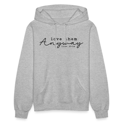 Love Them Anyway Women's Hoodie - heather gray