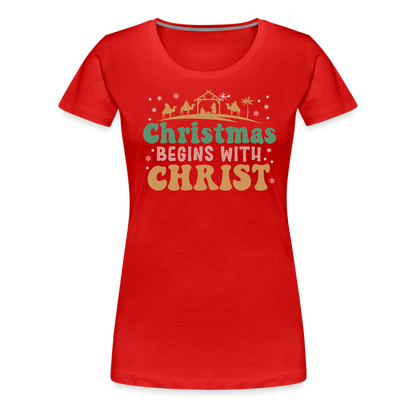 Christmas Begins with Christ Family Women’s Premium T-Shirt - red