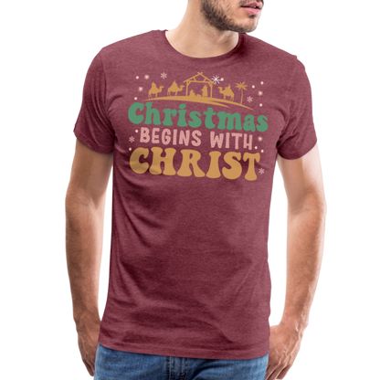 Christmas Begins with Christ is Born Christmas Family Men's Premium T-Shirt - heather burgundy