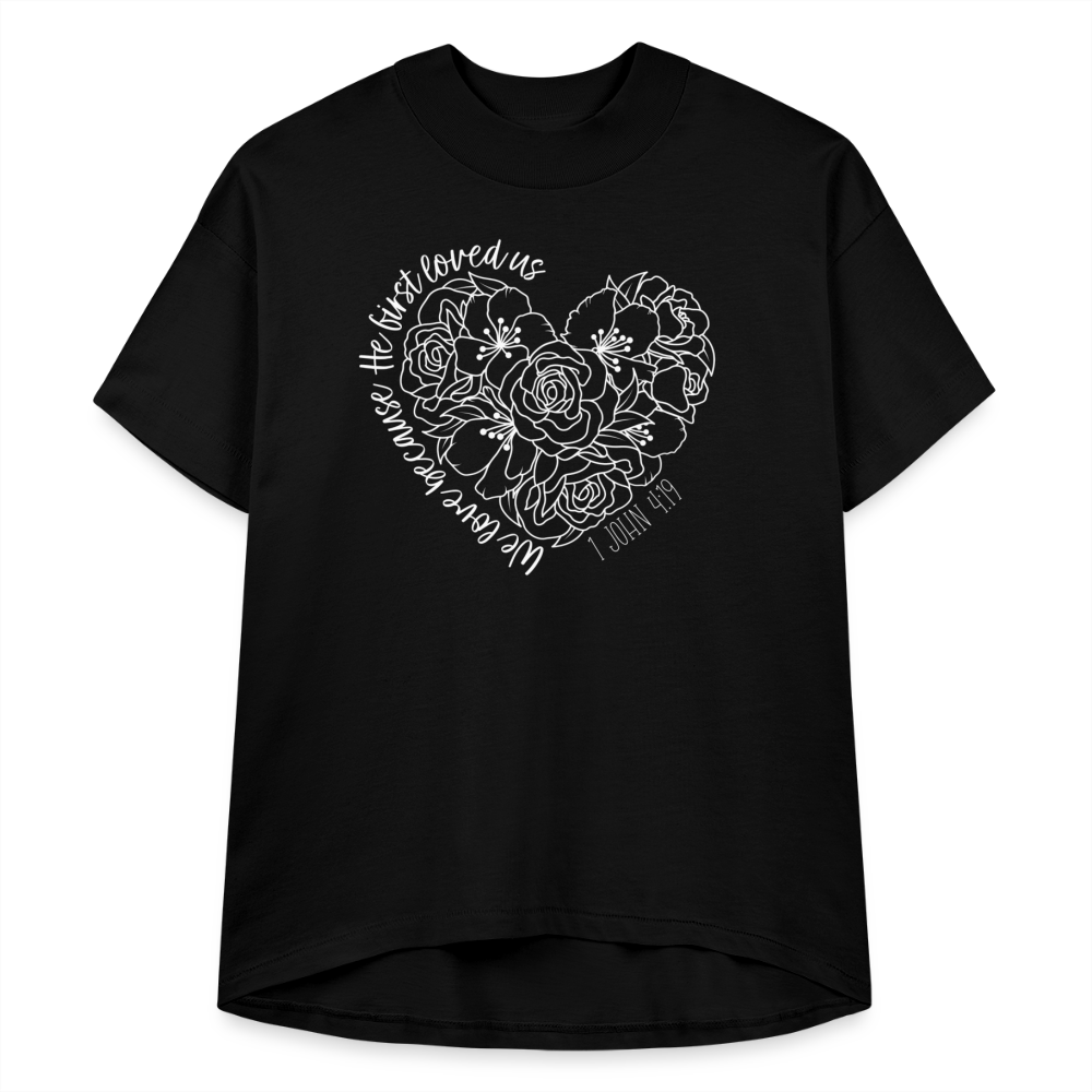 We Love Because He First Loved Us Women's Hi Lo T-Shirt - black