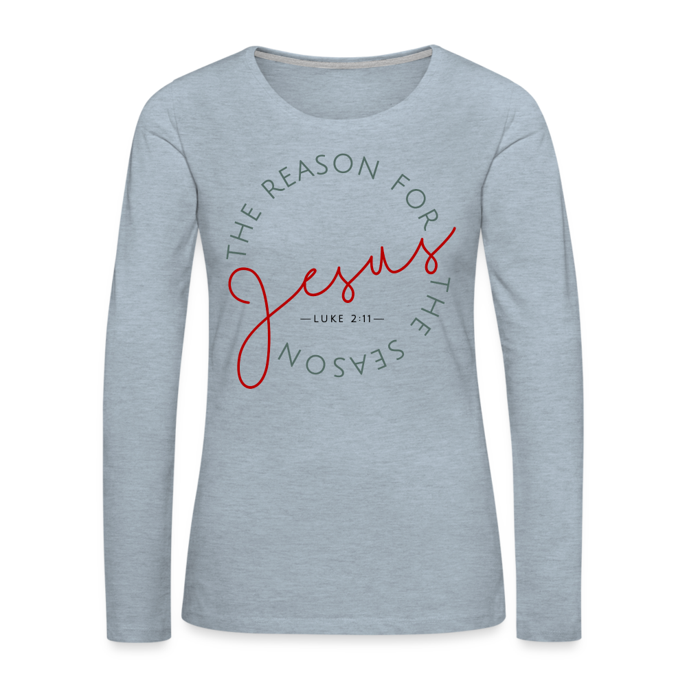 The Reason for the Season (Color) Christmas Women's Premium Long Sleeve T-Shirt - heather ice blue