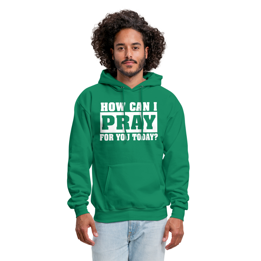 How Can I Pray for You Today Men's Hoodie - kelly green