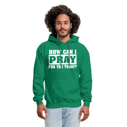 How Can I Pray for You Today Men's Hoodie - kelly green