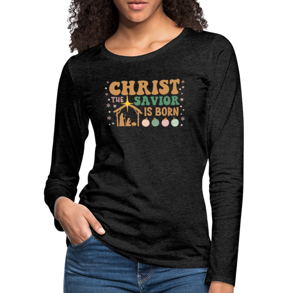 Christ the Savior is Born Christmas Family Women's Premium Long Sleeve T-Shirt - charcoal grey