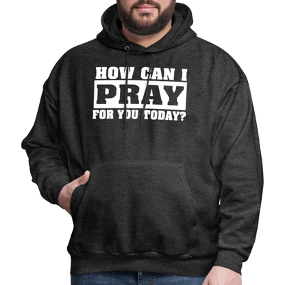 How Can I Pray for You Today Men's Hoodie - charcoal grey