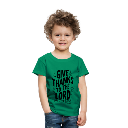 Give Thanks to the Lord Toddler T-Shirt - kelly green