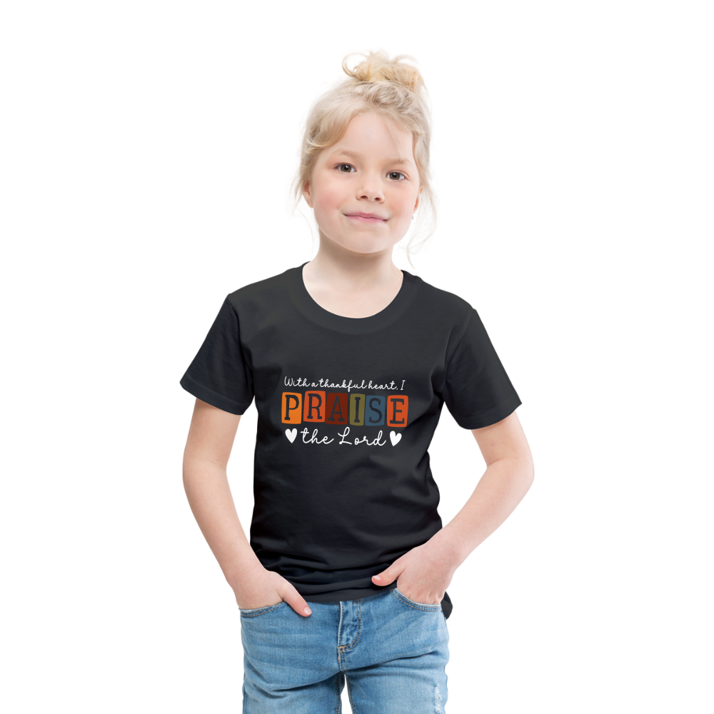 With a Thankful Heart I Praise the Lord (W) Toddler T-Shirt - black