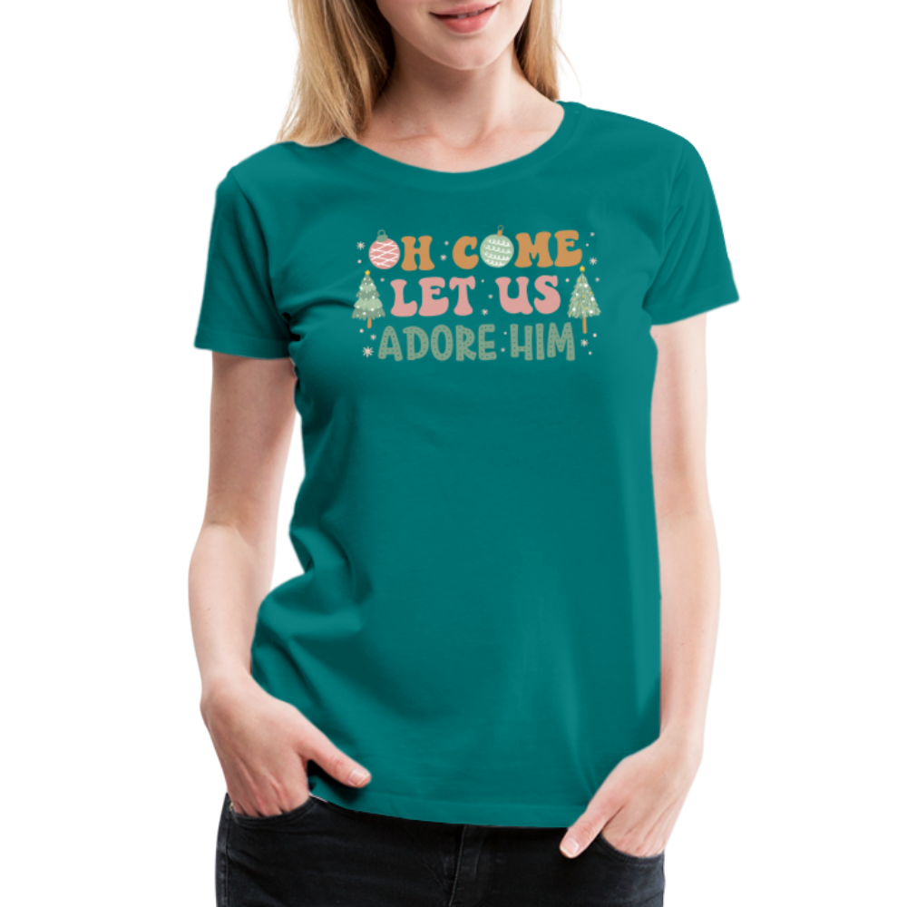 O Come Let Us Adore Him Christmas Family Women’s Premium T-Shirt - teal