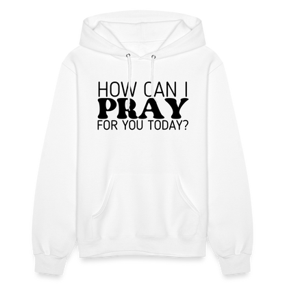 How Can I Pray for You Today Women's Hoodie - white