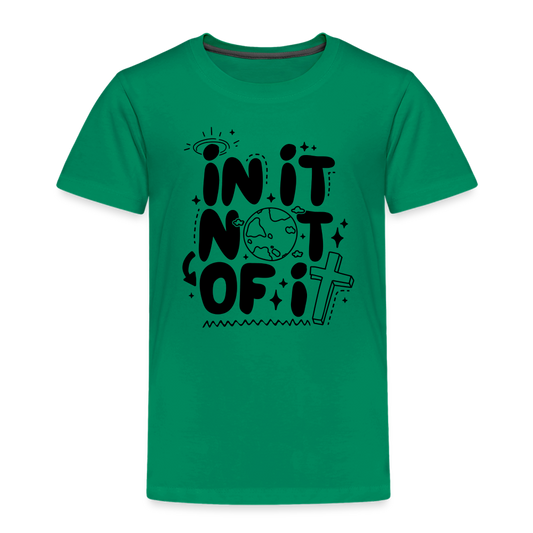 In It Not of It Toddler T-Shirt - kelly green