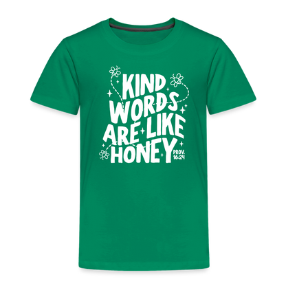 Kind Words are Like Honey (W) Toddler T-Shirt - kelly green