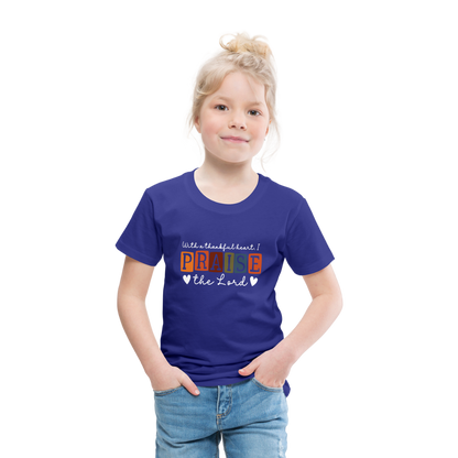 With a Thankful Heart I Praise the Lord (W) Toddler T-Shirt - royal blue