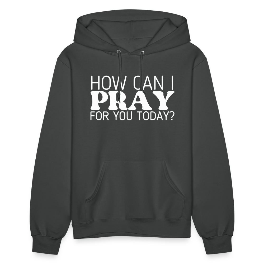 How Can I Pray for You Today (W) Women's Hoodie - asphalt