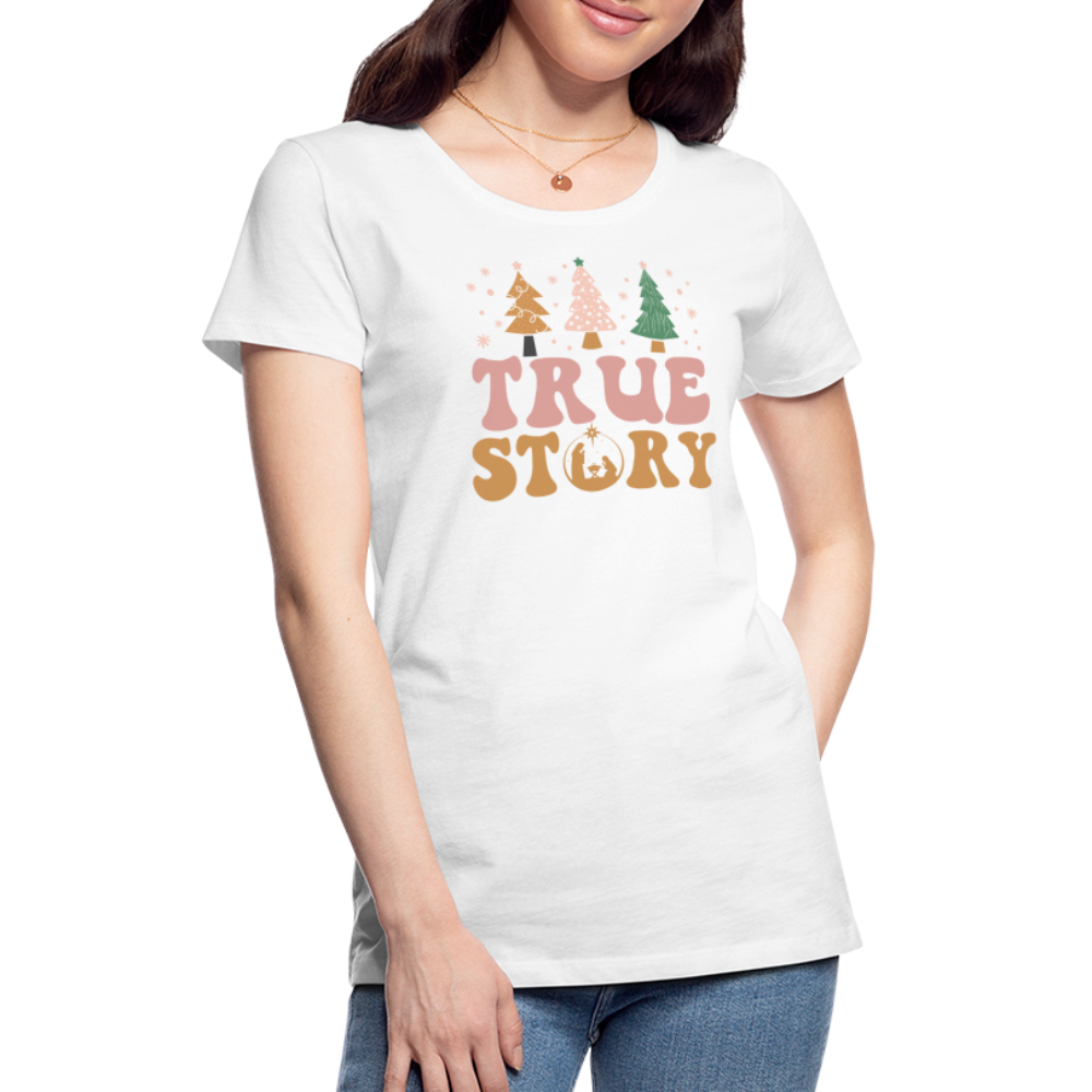 True Story Christmas Family Women’s Premium T-Shirt - white