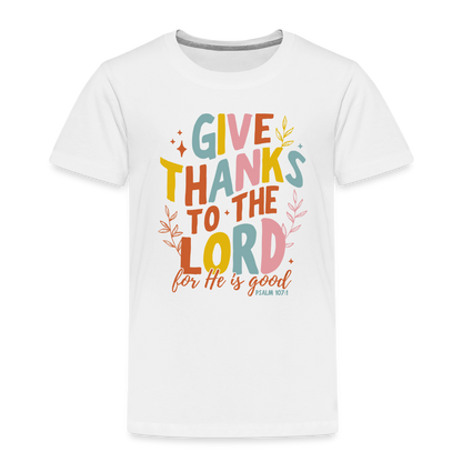 Give Thanks to the Lord (Color) Toddler T-Shirt - white